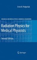 Radiation Physics for Medical Physicists (Biological and Medical Physics, Biomedical Engineering) 3319797816 Book Cover