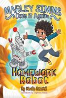 Marley Simms Does It Again : Homework Robot 0999878816 Book Cover