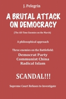 A Brutal Attack on Democracy: (The All-Time Enemies on the March) B08QLNSL6X Book Cover