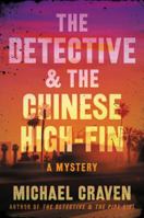 The Detective & the Chinese High-Fin: A John Darvelle Mystery 0062439375 Book Cover
