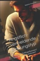 Ängstlich-vermeidende Bindungstyp: Oder doch Zwillingsflammen? Was uns wirklich verbindet? (Ängstlich-vermeidende Bindungstyp zwischen dem Traum und dem Trauma.) B0G349FQHR Book Cover