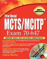 The Real MCTS/MCITP Exam 70-647 Prep Kit: Independent and Complete Self-Paced Solutions 1597492493 Book Cover