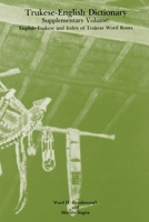 Trukese English Dictionary. Supp Vol: English Trukese and Index of Trukese Word Roots (Memoirs of the American Philosophical Society) (Memoirs of the American Philosophical Society) 0871690144 Book Cover