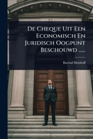 De Cheque Uit Een Economisch En Juridisch Oogpunt Beschouwd ...... (Dutch Edition) 102451255X Book Cover