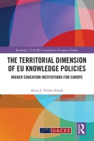 The Territorial Dimension of EU Knowledge Policies: Higher Education Institutions for Europe 1032785209 Book Cover