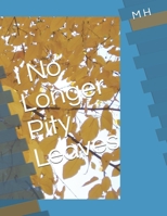 I No Longer Pity Leaves 169702369X Book Cover