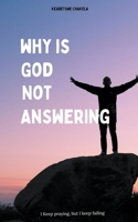 Why is God not Answering B0BXW78DG8 Book Cover
