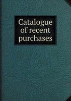 Catalogue of recent purchases 5519343306 Book Cover