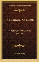 The Carnival Of Death: A Poem, In Two Cantos 1166951073 Book Cover