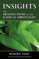 Insights: The Healing Paths of the Radical Spiritualist 0615356923 Book Cover