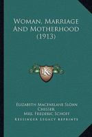 Woman, Marriage And Motherhood 102152865X Book Cover