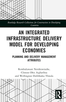 An Integrated Infrastructure Delivery Model for Developing Economies: Planning and Delivery Management Attributes 103237599X Book Cover