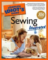 The Complete Idiot's Guide to Sewing Illustrated (The Complete Idiot's Guide) 1592571549 Book Cover