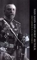 My Experiences At Nan Shan And Port Arthur: My Experiences At Nan Shan And Port Arthur 1843429322 Book Cover