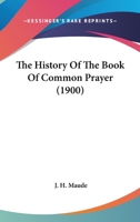 The History Of The Book Of Common Prayer 1016272790 Book Cover