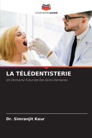 LA TÉLÉDENTISTERIE: Un Domaine Futuriste Des Soins Dentaires 6206028534 Book Cover