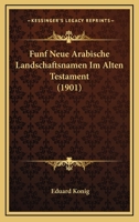 F�nf Neue Arabische Landschaftsnamen Im Alten Testament (Classic Reprint) 1160092729 Book Cover