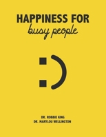 Happiness For Busy People B0C9WD9X3S Book Cover
