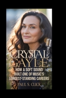 Crystal Gayle: How a Soft Sound Built One of Music’s Longest-Standing Careers B0GG3HL13F Book Cover