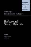 Berkeley's Principles and Dialogues: Background Source Materials (Cambridge Philosophical Texts in Context) 0521498066 Book Cover