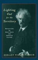Lighting Out for the Territory: Reflections on Mark Twain and American Culture 0195105311 Book Cover