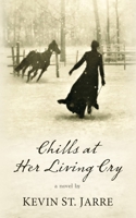 Chills at Her Living Cry 1645995720 Book Cover