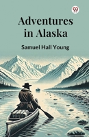 Adventures in Alaska 1518838812 Book Cover