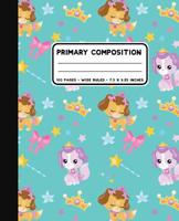 Primary Composition: Princess Puppies Handwriting Notebook at 7.5 x 9.25 Inches 100 Pages Back To School For Young Children 1072727668 Book Cover