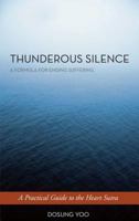 Thunderous Silence: A Formula for Ending Suffering: A Practical Guide to the Heart Sutra 1614290539 Book Cover