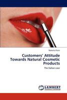 Customers’ Attitude Towards Natural Cosmetic Products: The Italian case 365910924X Book Cover