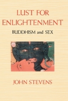 Lust for Enlightenment: Buddhism and Sex 087773416X Book Cover