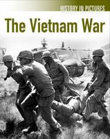 The Vietnam War (History in Pictures) 1908849088 Book Cover