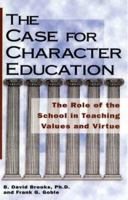The Case for Character Education 1882349016 Book Cover