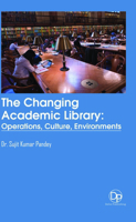 The Changing Academic Library: Operations, Culture, Environments 1680959417 Book Cover
