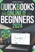 QuickBooks Online for Beginners: Empower Your Business: The Definitive Step-by-Step Guide to Finances and Bookkeeping for Small Business Owners B0CRQLDMXZ Book Cover