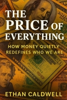 The Price of Everything: How Money Quietly Redefines Who We Are B0F7LP1ND5 Book Cover
