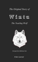 The Original Story of Wintu, the Yearling Wolf: Escape from Bellows Isle B0CVSJVSLN Book Cover