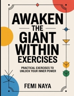 Awaken the Giant within Exercises: practical Exercises to Unlock your Inner Power B0FTPTBZR9 Book Cover