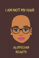 I Am Not My Hair Alopecian Beauty B0849W6GKZ Book Cover