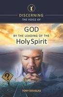 Discerning the Voice of God by the Leading of the Holy Spirit 1989756492 Book Cover