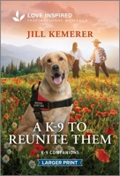 A K-9 to Reunite Them: An Uplifting Inspirational Romance 1335230467 Book Cover