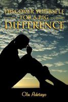 Discover Yourself for a Big Difference 1465303251 Book Cover