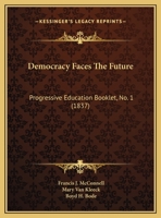 Democracy Faces The Future: Progressive Education Booklet, No. 1 1167155785 Book Cover