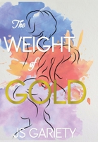The Weight of Gold B0BW2G5M3W Book Cover