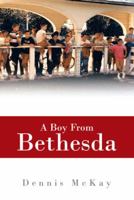 A Boy From Bethesda 1475985916 Book Cover