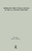 Modeling Structural Change in the U.S. Textile Industry (Garland Studies on Industrial Productivity) 1138976245 Book Cover