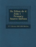 OS Filhos de D. Joao I... 114949266X Book Cover