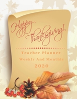 Teacher Planner Weekly And Monthly 2020: 12 Months Daily Planners Academic Year Teacher Planner & Calendar - Lesson Plan Organizer Book, Cover Thanksgiving Day (8.5 X 11) 1708540040 Book Cover