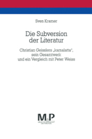 Die Subversion Der Literatur: Christian Geisslers Kamalatta, Sein Gesamtwerk Und Ein Vergleich Mit Peter Weiss. M&p Schriftenreihe 3476451577 Book Cover