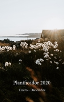 Planificador 2020 Enero - Diciembre: Un Planificador Mensual y Semanal Desde el 1 de enero hasta el 31 de diciembre de 2020, cubre los Calendarios para 2019, 2020, 2021, los Spreads del Calendario Men 1671203143 Book Cover